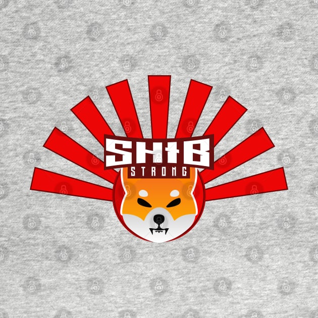 SHIB STRONG - Shiba Inu Crypto Army by EverGreene